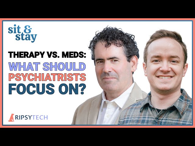 Balancing Therapy and Medication Management as a Psychiatrist | Sit and Stay Podcast