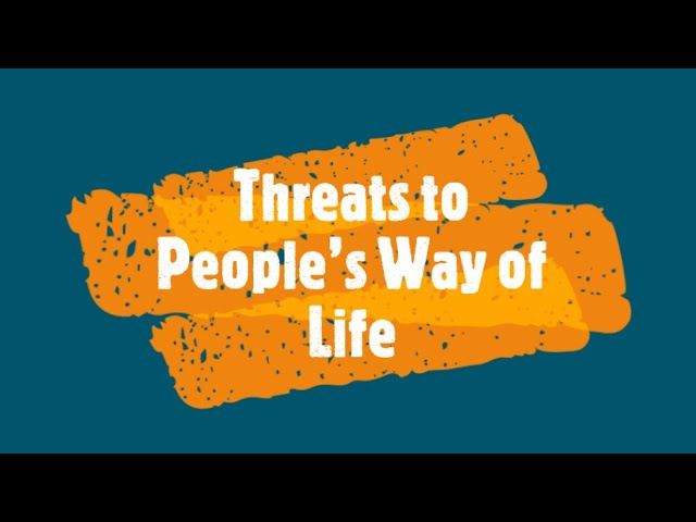 Threats to People’s Way of Life