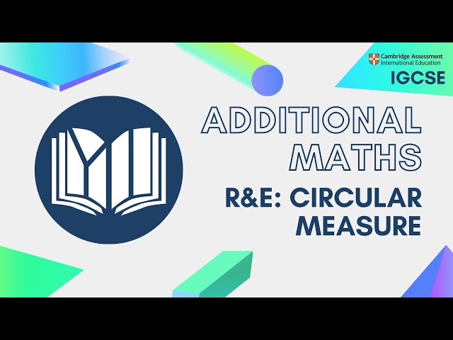 CIE IGCSE Additional Maths: Circular Measure