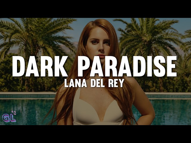 Lana Del Rey - Dark Paradise (Lyrics)