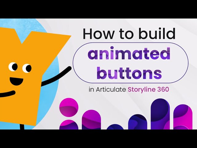 How to Build Animated Buttons in Articulate Storyline 360