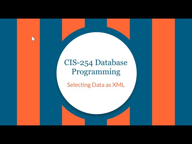 CIS-254 SELECT Data as XML
