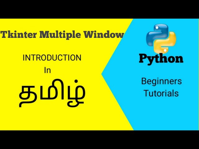#How to create Multiple Window in Tamil using Python Tkinter part-1.11 |Python in Tamil(PIT)|