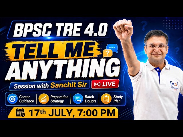 ✨ Tell me anything session by Sanchit sir |  BPSC TRE 4.0  |🔥LIVE on KnowledgeGate | ⏰ 07:00 PM
