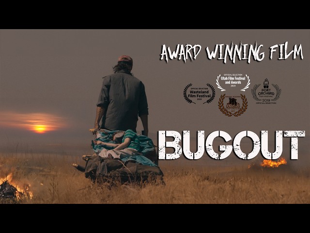 The Award Winning Bugout Post Apocalyptic Film
