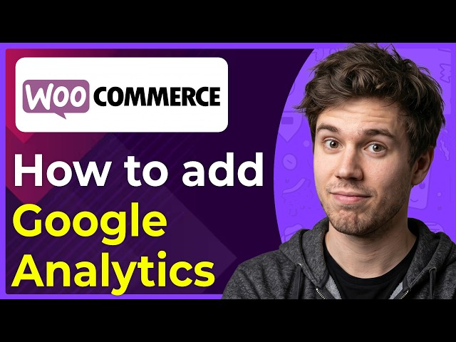 How to Add WordPress and WooCommerce to Google Analytics (Step-By-Step) [2026 guide]