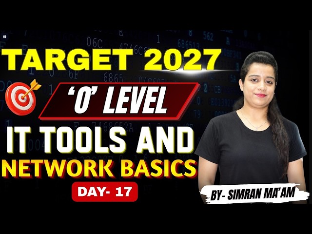 Target 2027 'O' Level | IT Tools and Network Basics | Day 17 Live Class #olevel #2027 #exams