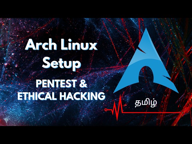 Arch Linux for Penetration Testing | Ethical Hacking Setup Tamil