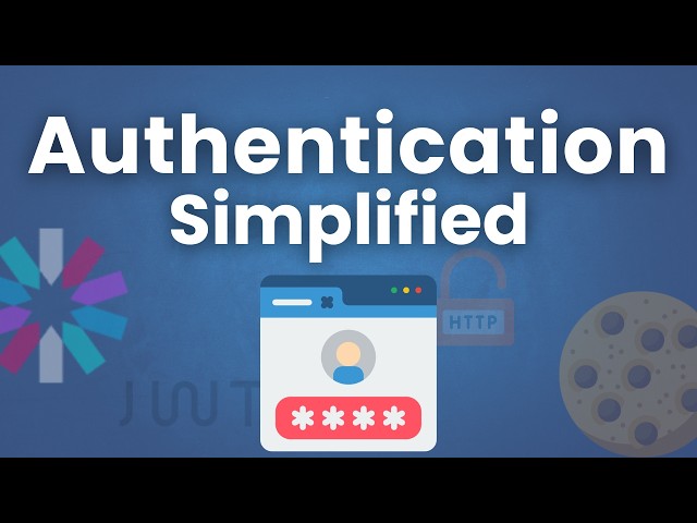 Authentication Explained (Simply) — Basic Auth, Session, JWT, OAuth