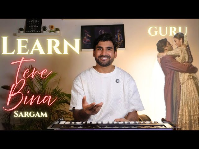 Learn | Tere Bina SARGAM Tutorial | GURU | A.R. Rahman | Atul Gautam