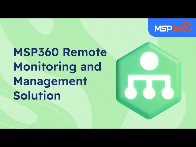 Getting Started with MSP360 Remote Monitoring and Management