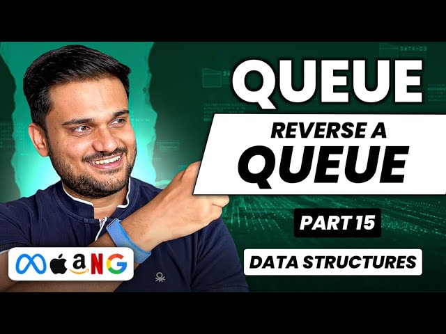 Reverse a Queue | Queue Series Part 15