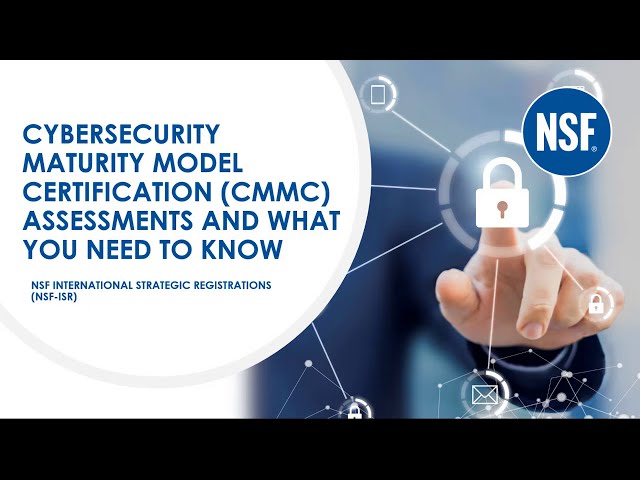 Cybersecurity Maturity Model Certification (CMMC) Assessments and What You Need to Know
