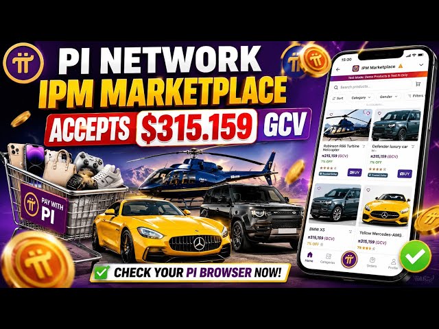 BIG NEWS:PI NETWORK IPM MARKET PLACE ACCEPT $315.159 GCV  Check Your Pi Brouser 
