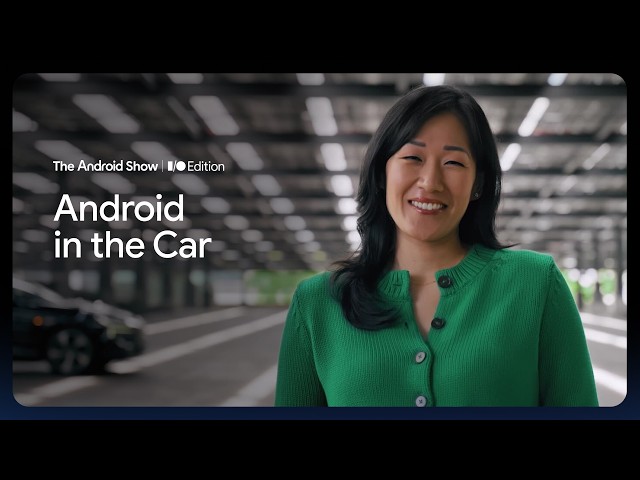 The Android Show: I/O Edition | Android in the Car