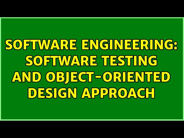 Software Engineering: software testing and object-oriented design approach (2 Solutions!!)
