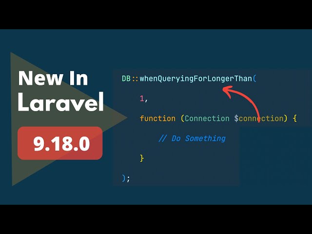 5 New Things Added - New In Laravel 9.18.0