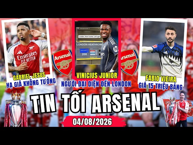 ARSENAL EVENING NEWS 8/4: VINICIUS' AGENT ARRIVES IN LONDON FOR TALKS. JESUS TO BE SOLD AT A STAG...