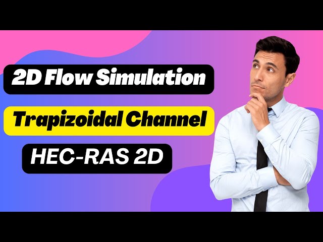 Mastering 2D Flow Simulation in a Trapezoidal Channel using HEC-RAS | Tips for Geometric Model
