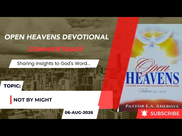 Open Heavens Devotional For Thursday 06-08-2026 by Pastor E.A Adeboye (Not By Might)