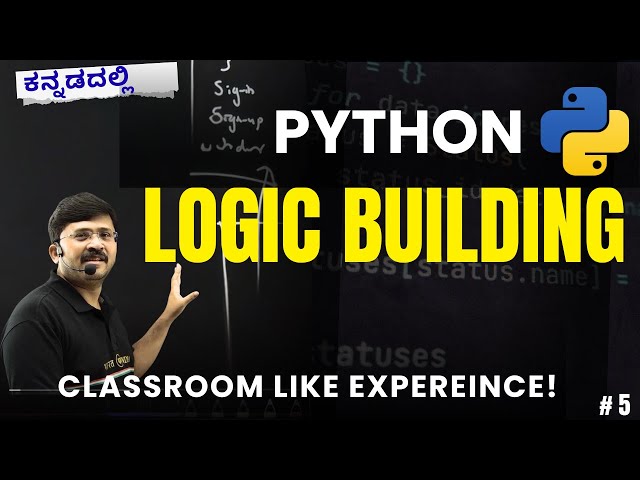 Python in Kannada | Logic Building In Python | Complete Basics to Mastery Series #5
