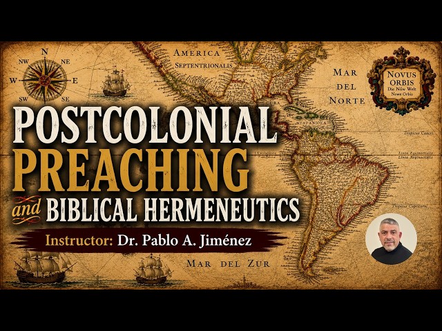 Postcolonial Preaching and Biblical Hermeneutics with Dr. Pablo A Jiménez