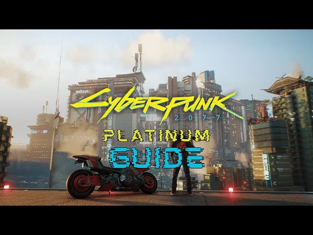 The Ultimate Cyberpunk 2077 Platinum Trophy Guide in 2025