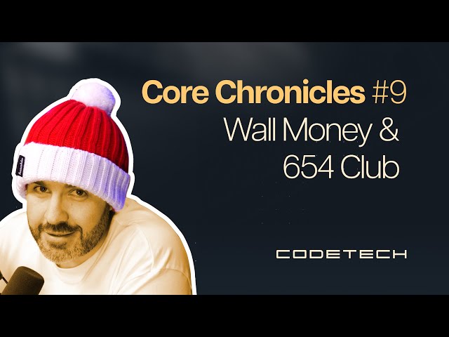 Core Chronicle #9 Wall Money & 654 Club