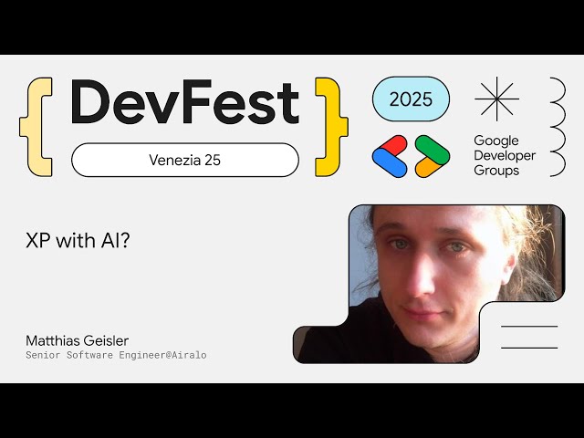 XP with AI? - Matthias Geisler | DevFest Venezia 2025