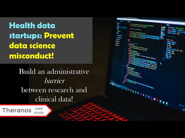 Prevent Data Science Misconduct: Separate Research and Clinical Data (Theranos Case Study)