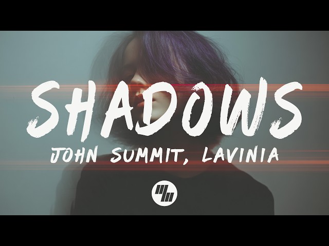 John Summit & LAVINIA - SHADOWS (Lyrics)