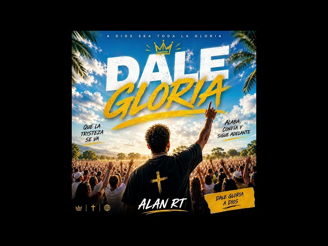DALE GLORIA - ALAN RT (Video Oficial)