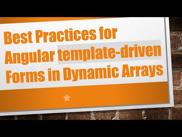 Best Practices for Angular template-driven Forms in Dynamic Arrays