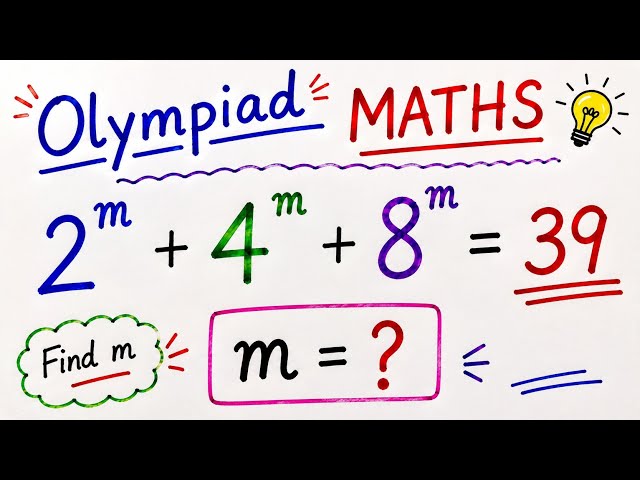 Russian Olympiad Math Question| Can You Solve This Problem||2^m+4^m+8^m=39||
