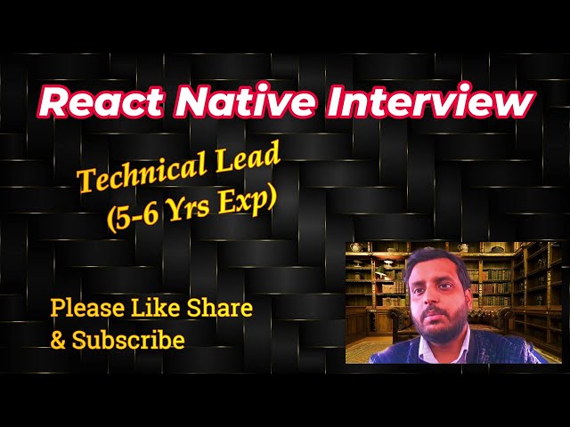 React Native Live Interview (1 - 8 yrs. of exp.)