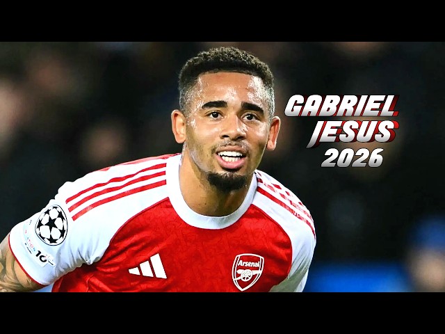 GABRIEL JESUS | SKILLS, ASSISTS and GOALS - 2026