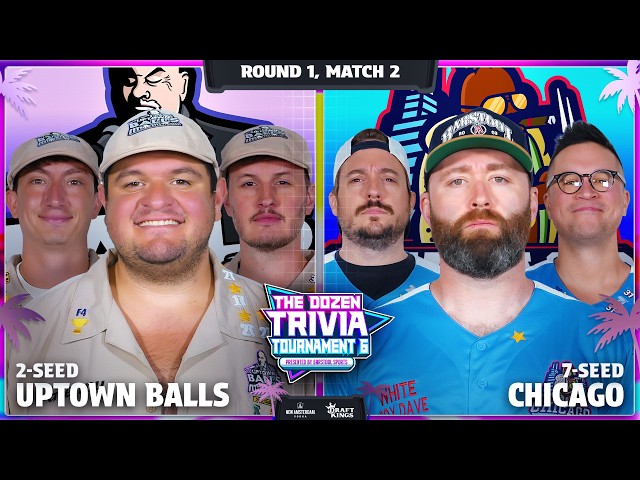 2-Uptown Balls vs. 7-Chicago | Round 1, Match 2 - Dozen Trivia Tournament 6
