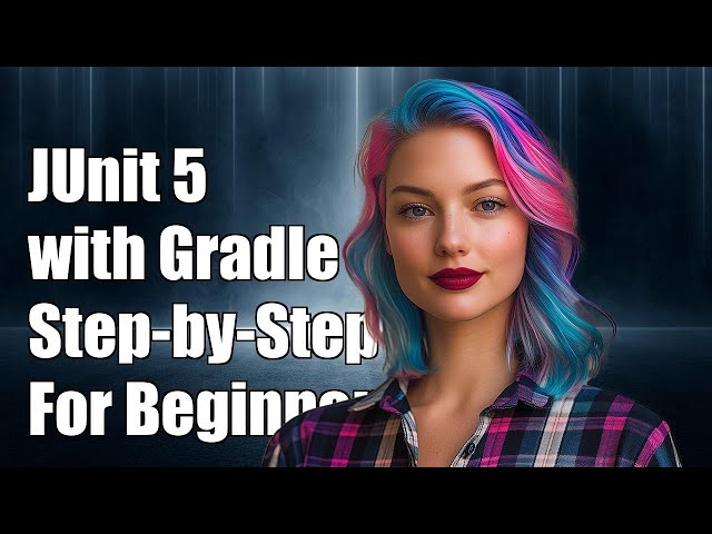 How to Use JUnit 5 with Gradle: A Step-by-Step Guide for Beginners