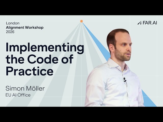 Simon Möller - Implementing the Code of Practice [Alignment Workshop]