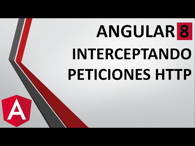 6-9 - Interceptando peticiones HTTP - Modificando cabeceras automáticamente | Angular 8