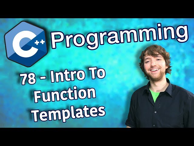 C++ Programming Tutorial 78 - Intro To Function Templates