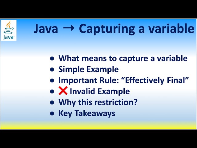 Java → Capturing a variable, Important Rule: “Effectively Final”, Example, Why this restriction?