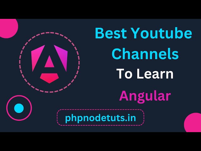 ⚡20+ Best  Youtube channels to learn Angular | Angular Tutorial | Learn Angular| Angular Full Course