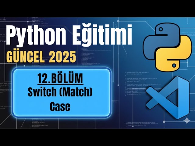 Python Dersleri 2026 #12 / Switch (Match) Case