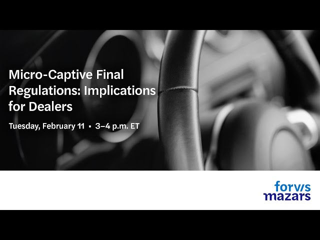 Micro-Captive Final Regulations: Implications for Dealers