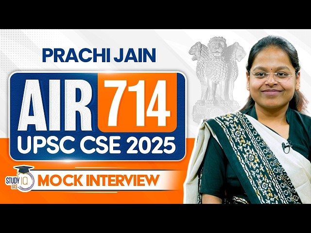 UPSC CSE 2025 AIR 714, Prachi Jain | Full Mock Interview | StudyIQ
