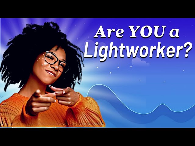 Your TRUE CALLING: 10 Signs You Could Be A Lightworker