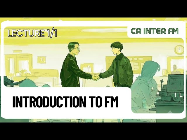 LECTURE 1 Introduction to FM Full Free lectures for CA Inter Students 