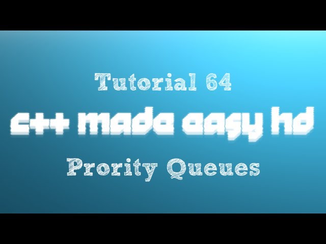 C++ Made Easy HD Tutorial 64 - Prority Queues
