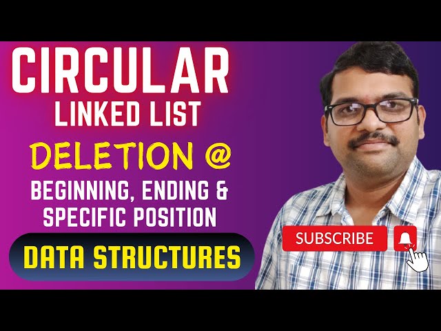 DS_10-Circular Linked List in C | Deletion from Beginning, End & Any Position | DSA using C